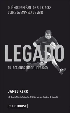 Legado. 15 lecciones sobre liderazgo - James Kerr - Libro