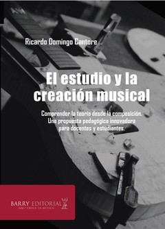 El estudio y la creación musical - Ricardo Domingo Cantore - Libro