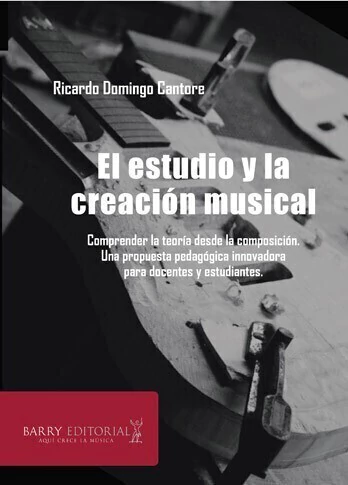 El estudio y la creación musical - Ricardo Domingo Cantore - Libro