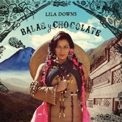 Lila Downs - Balas y chocolate - CD