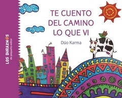 Te cuento del camino lo que vi - Dúo Karma - Libro