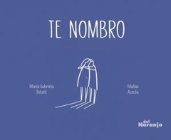 Te nombro - María Gabriela Belziti - Libro