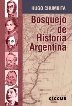 Bosquejo de Historia Argentina - Hugo Chumbita - Libro