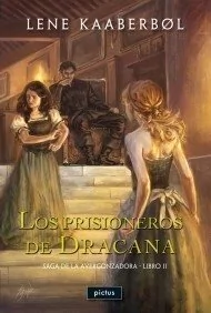 Los prisioneros de Dracana - Lene Kaaberbol - Libro