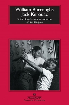 Y los hipopótamos se cocieron en sus tanques - William Burroughs y Jack Kerouac