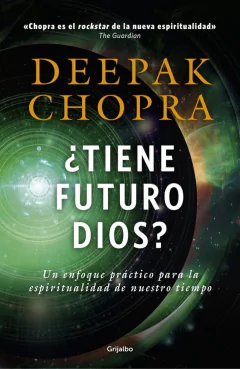 ¿ Tiene futuro Dios ? - Deepak Chopra - Libro