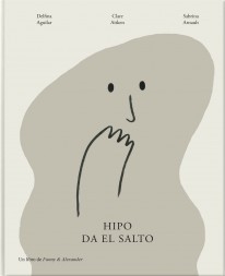 Hipo da el salto - Delfina Aguilar / Clare Aitken - Libro