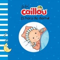 Bebé Caillou - Es hora de dormir - Pascale Morin / Pierre Brignaud (Ilustrador) - Libro