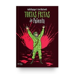 Tortas fritas de polenta - Fuchi Bayúgar y Ariel Martinelli - Libro