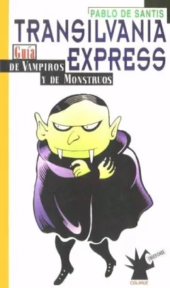 Transilvania Express - Guía de vampiros y monstruos - Pablo De santis - Libro