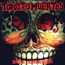 Todos tus muertos - Dale aborigen - CD