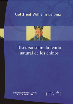 Discurso sobre la teología natural de los chinos - Gottfried Wilhelm Leibniz