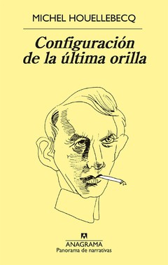 Configuración de la última orilla - Michel Houellebecq - Libro