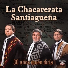 La Chacarerata Santiagueña - 30 años quién diría - CD