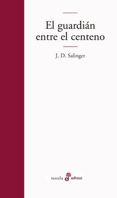 El guardian entre el centeno - J. D. Salinger - Libro