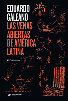 Las venas abiertas de América Latina - Eduardo Galeano