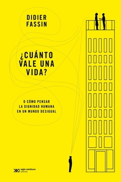 ¿Cuanto vale una vida? - Didier Fassin