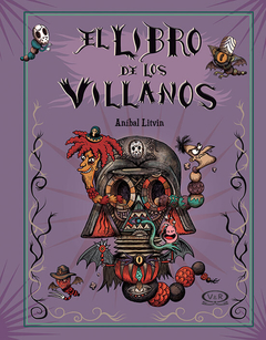 El libro de los villanos - Aníbal Litvin - Libro