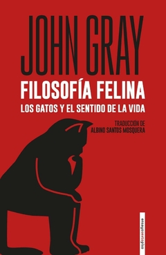 Filosofía felina - John Gray