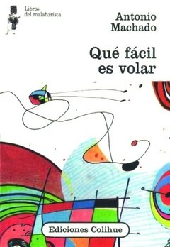 Qué fácil es volar - Antonio Machado - Libro