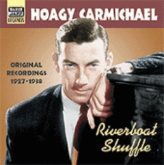 Hoagy Carmichael: Riverboat Shuffle - Original Recording 1927 - 1938 - CD