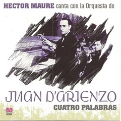 Juan D´Arienzo - Cuatro palabras / canta Héctor Maure - CD