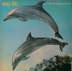 Orange Juice - You Can´t Hide Your Love Forever (Vinilo)