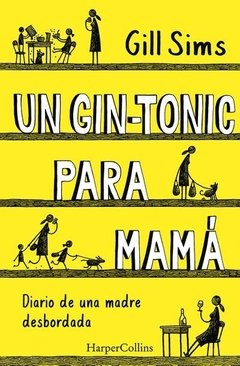 Un gin-tonic para mamá - Gill Sims - Libro