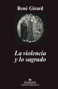 La violencia y lo sagrado - René Girard - Libro