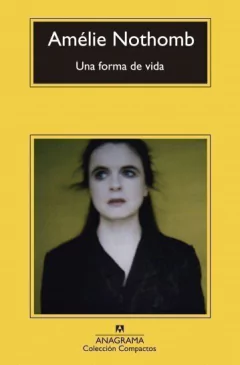 Una forma de vida - Amélie Nothomb - Libro