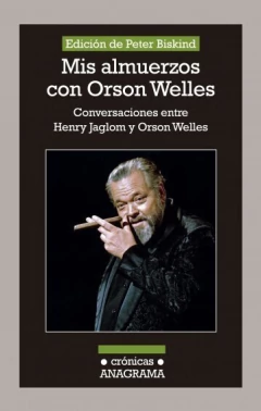 Mis almuerzos con Orson Welles - Conversaciones entre Henry Jaglom y Orson Welles - Libro