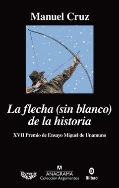 La flecha (sin blanco) de la historia - Manuel Cruz - Libro