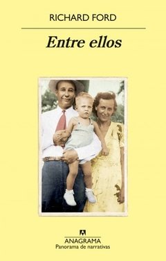 Entre ellos - Richard Ford - Libro