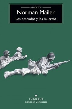 Los desnudos y los muertos - Norman Mailer - ( Ed. Compactos )