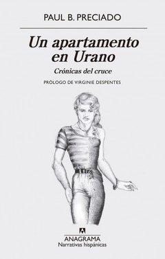 Un apartamento en Urano - Paul N. Preciado - Libro