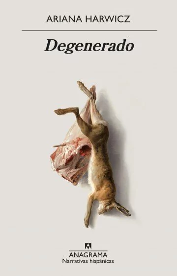 Degenerado - Ariana Harwicz - Libro