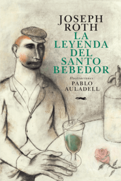 La leyenda del santo bebedor - Joseph Roth - Libro