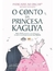 O Conto da Princesa Kaguya - comprar online
