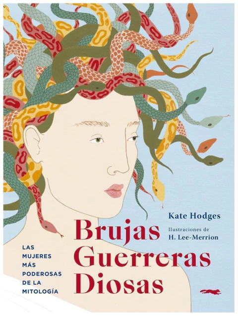 brujas, guerreras, diosas: las mujeres más poderosas de la mitología - kate hodges - comprar online