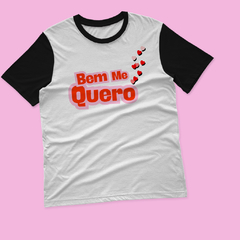 Camiseta Bem me quero - Tlaco Store, A Loja do Fã de Verdade!