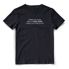 Camiseta When you hear about Taylor Swift - comprar online