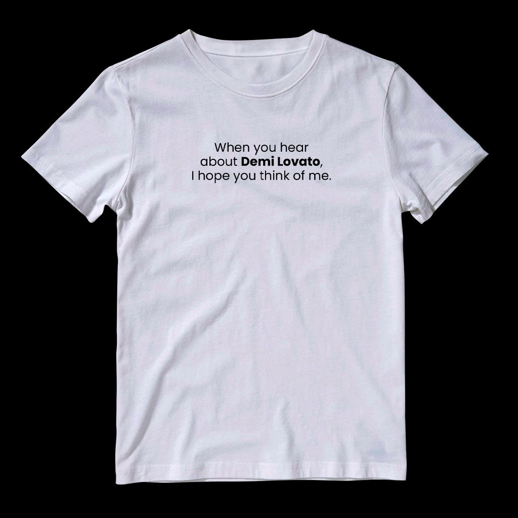 Camiseta When you hear about Demi Lovato