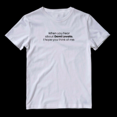Camiseta When you hear about Demi Lovato - comprar online