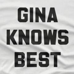 Camiseta Gina Knows Best (Brooklyn 99) - Tlaco Store, A Loja do Fã de Verdade!