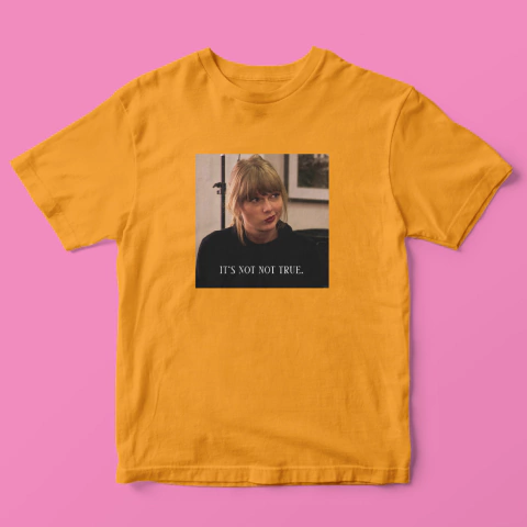 Camiseta It's not not true (Taylor Swift)
