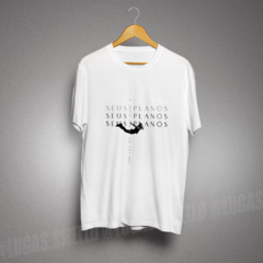 Camiseta Seus planos (Junior) - comprar online