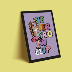 Quadro Never Grow Up (Anahi) na internet