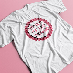 Camiseta Too old for Dicaprio - comprar online