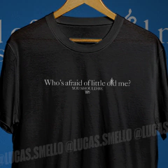 Camiseta Who's afraid of little old me (Taylor Swift) na internet