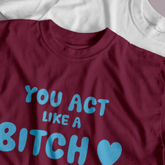 Camiseta You act like a bitch (Sabrina Carpenter) na internet